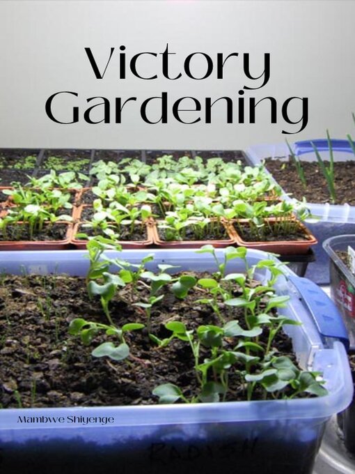 Title details for Victory Gardening by Mambwe Shiyenge - Wait list